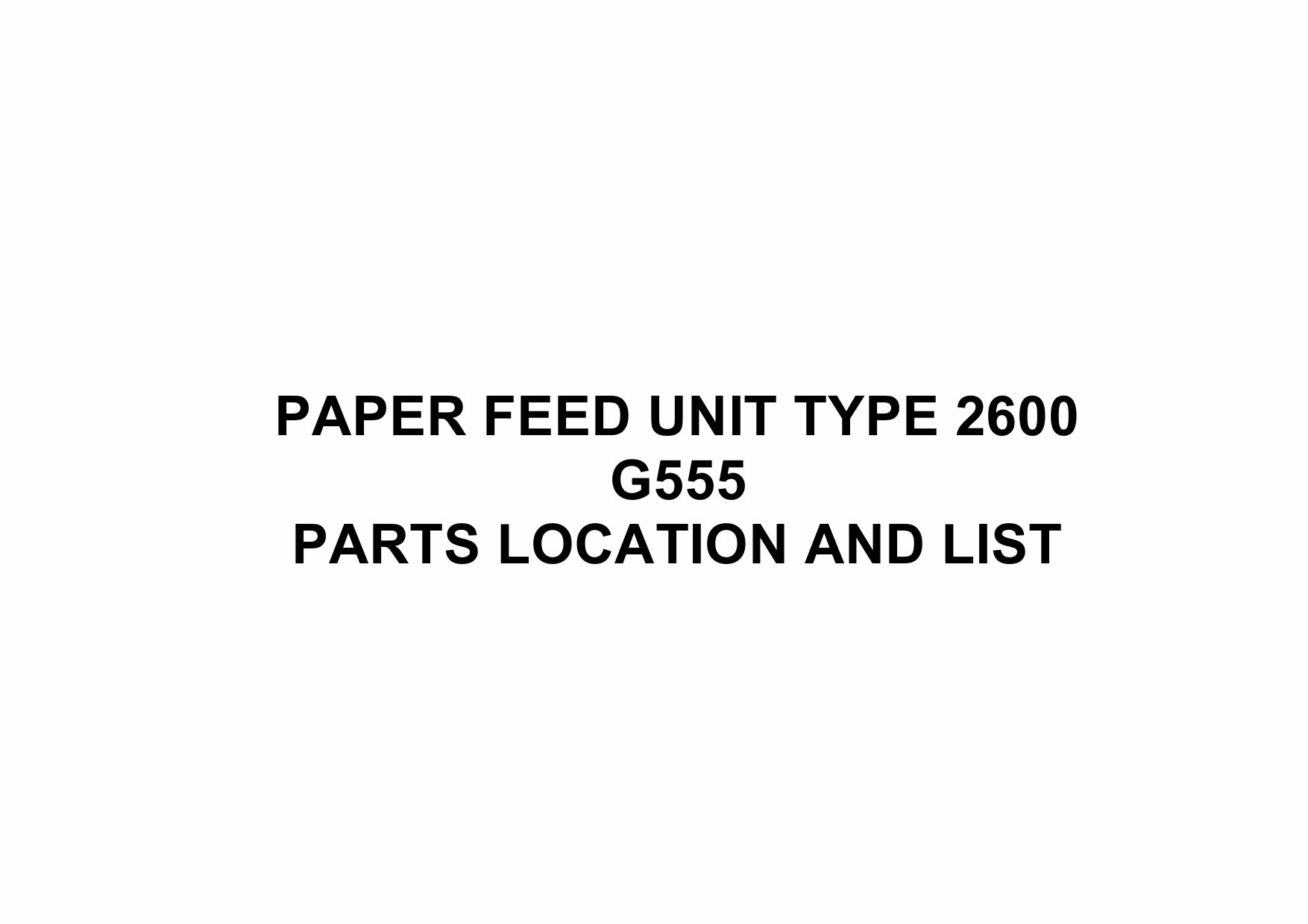 RICOH Options G555 PAPER-FEED-UNIT-TYPE-2600 Parts Catalog PDF download-1 RICOH Options G555 PAPER-FEED-UNIT-TYPE-2600 Parts Catalog PDF download-1